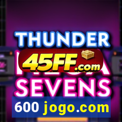 600 jogo.com